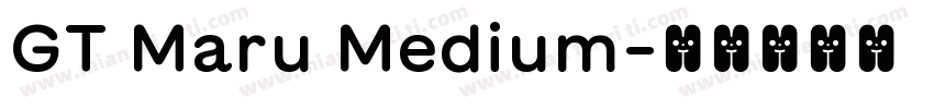 GT Maru Medium字体转换